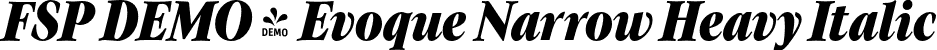 FSP DEMO - Evoque Narrow Heavy Italic font - Fontspring-DEMO-evoque-narrowheavyitalic.otf