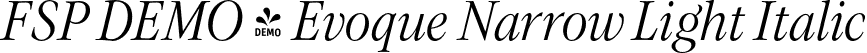 FSP DEMO - Evoque Narrow Light Italic font - Fontspring-DEMO-evoque-narrowlightitalic.otf