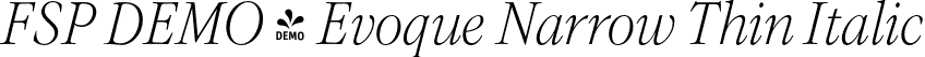 FSP DEMO - Evoque Narrow Thin Italic font - Fontspring-DEMO-evoque-narrowthinitalic.otf
