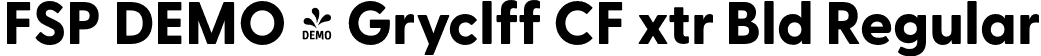 FSP DEMO - Gryclff CF xtr Bld Regular font - Fontspring-DEMO-greycliffcf-extrabold.otf