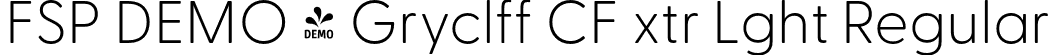 FSP DEMO - Gryclff CF xtr Lght Regular font - Fontspring-DEMO-greycliffcf-extralight.otf