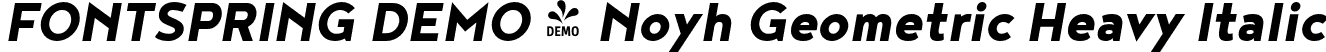 FONTSPRING DEMO - Noyh Geometric Heavy Italic font - Fontspring-DEMO-noyhgeometric-heavyitalic.otf