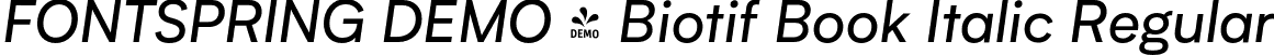 FONTSPRING DEMO - Biotif Book Italic Regular font - Fontspring-DEMO-biotif-bookitalic.otf