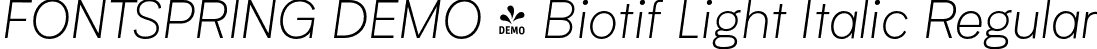 FONTSPRING DEMO - Biotif Light Italic Regular font - Fontspring-DEMO-biotif-lightitalic.otf