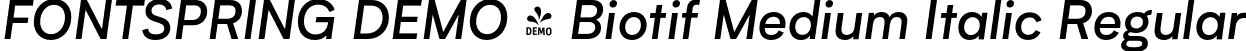 FONTSPRING DEMO - Biotif Medium Italic Regular font - Fontspring-DEMO-biotif-mediumitalic.otf