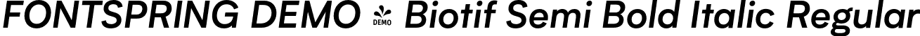 FONTSPRING DEMO - Biotif Semi Bold Italic Regular font - Fontspring-DEMO-biotif-semibolditalic.otf