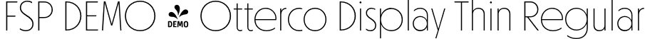 FSP DEMO - Otterco Display Thin Regular font - Fontspring-DEMO-ottercodisplay-thin.otf
