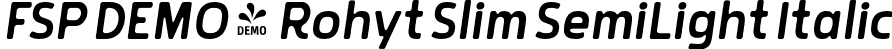 FSP DEMO - Rohyt Slim SemiLight Italic font - Fontspring-DEMO-rohytslim-semilightitalic.otf