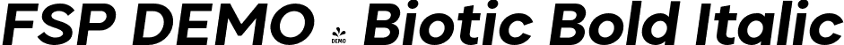 FSP DEMO - Biotic Bold Italic font - Fontspring-DEMO-biotic-bolditalic.otf
