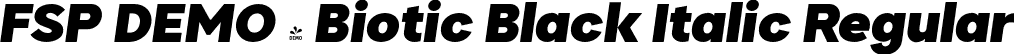 FSP DEMO - Biotic Black Italic Regular font - Fontspring-DEMO-biotic-blackitalic.otf