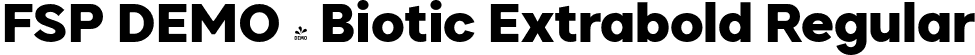 FSP DEMO - Biotic Extrabold Regular font - Fontspring-DEMO-biotic-extrabold.otf