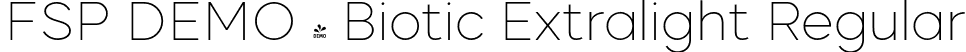 FSP DEMO - Biotic Extralight Regular font - Fontspring-DEMO-biotic-extralight.otf