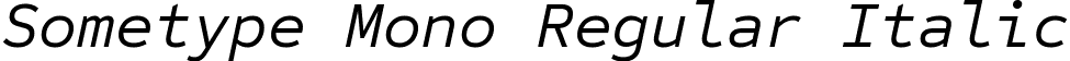 Sometype Mono Regular Italic font - Dharma Type - Sometype Mono Regular Italic.ttf