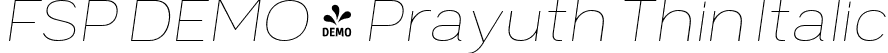 FSP DEMO - Prayuth Thin Italic font - Fontspring-DEMO-prayuth-thinitalic.otf