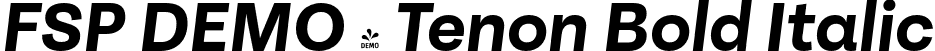 FSP DEMO - Tenon Bold Italic font - Fontspring-DEMO-tenon-bolditalic.otf