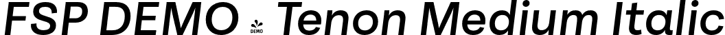 FSP DEMO - Tenon Medium Italic font - Fontspring-DEMO-tenon-mediumitalic.otf