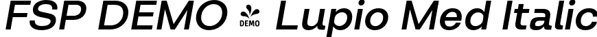 FSP DEMO - Lupio Med Italic font - Fontspring-DEMO-lupio-medium-italic.otf