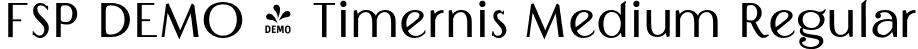 FSP DEMO - Timernis Medium Regular font - Fontspring-DEMO-timernis-medium.otf