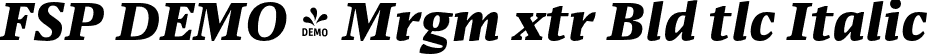 FSP DEMO - Mrgm xtr Bld tlc Italic font - Fontspring-DEMO-miragemextrabolditalic.otf