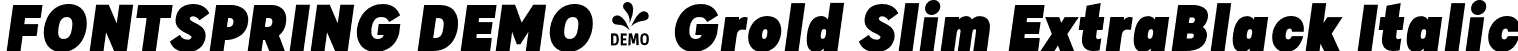 FONTSPRING DEMO - Grold Slim ExtraBlack Italic font - Fontspring-DEMO-groldslim-extrablackitalic.otf