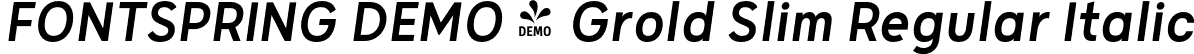 FONTSPRING DEMO - Grold Slim Regular Italic font - Fontspring-DEMO-groldslim-italic.otf