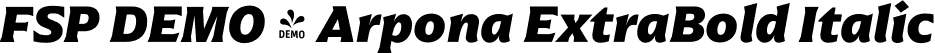 FSP DEMO - Arpona ExtraBold Italic font - Fontspring-DEMO-arpona-extrabolditalic.otf