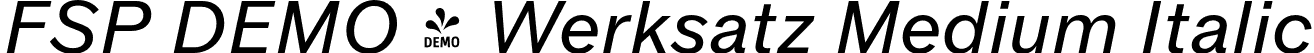 FSP DEMO - Werksatz Medium Italic font - Fontspring-DEMO-werksatz-mediumitalic.otf