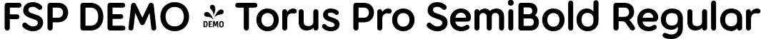 FSP DEMO - Torus Pro SemiBold Regular font - Fontspring-DEMO-toruspro-semibold.otf