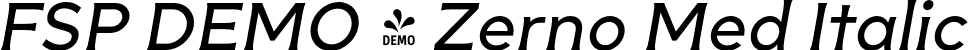 FSP DEMO - Zerno Med Italic font - Fontspring-DEMO-zerno-mediumitalic.otf