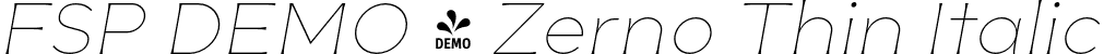 FSP DEMO - Zerno Thin Italic font - Fontspring-DEMO-zerno-thinitalic.otf