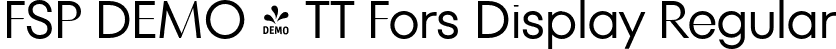 FSP DEMO - TT Fors Display Regular font - Fontspring-DEMO-tt_fors_display_regular.otf