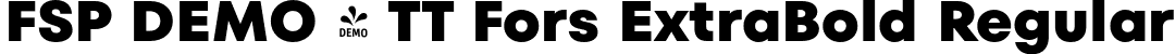 FSP DEMO - TT Fors ExtraBold Regular font - Fontspring-DEMO-tt_fors_extrabold.otf