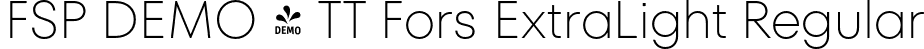 FSP DEMO - TT Fors ExtraLight Regular font - Fontspring-DEMO-tt_fors_extralight.otf