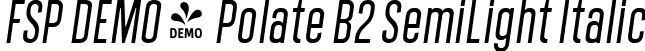 FSP DEMO - Polate B2 SemiLight Italic font - Fontspring-DEMO-polateb2-semilightitalic.ttf