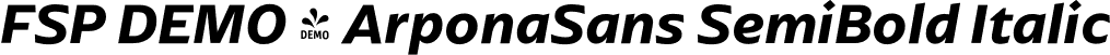 FSP DEMO - ArponaSans SemiBold Italic font - Fontspring-DEMO-arponasans-semibolditalic.otf