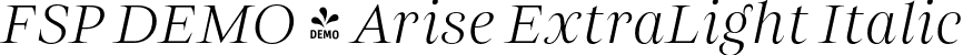 FSP DEMO - Arise ExtraLight Italic font - Fontspring-DEMO-arise-extralightitalic.otf