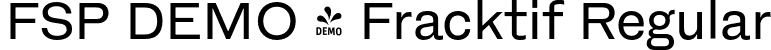 FSP DEMO - Fracktif Regular font - Fontspring-DEMO-fracktif-regular.otf