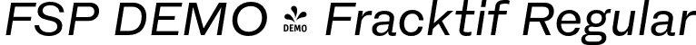FSP DEMO - Fracktif Regular font - Fontspring-DEMO-fracktif-regularitalic.otf