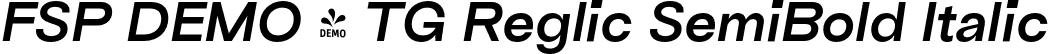 FSP DEMO - TG Reglic SemiBold Italic font - Fontspring-DEMO-tgreglic-semibolditalic.otf