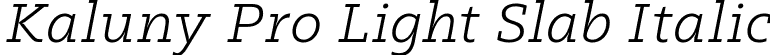 Kaluny Pro Light Slab Italic font - Muykyta - Kaluny Pro Light Italic Slab.ttf
