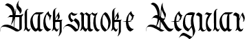 Blacksmoke Regular font - Blacksmoke.ttf