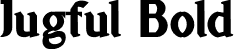 Jugful Bold font - Jugful-Bold.otf