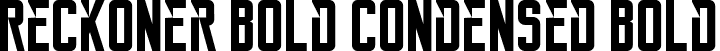 Reckoner Bold Condensed Bold font - Reckoner Bold 700.ttf