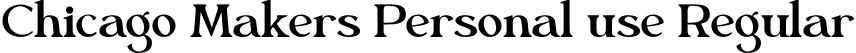 Chicago Makers Personal use Regular font - ChicagoMakersPersonalUse-6YEg6.otf