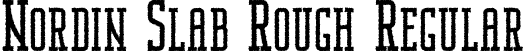 Nordin Slab Rough Regular font - Nordin Slab Rough.ttf