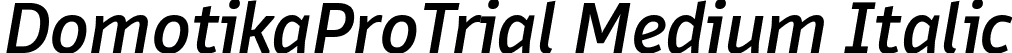 DomotikaProTrial Medium Italic font - Domotika-Pro-Medium-Italic-trial.ttf