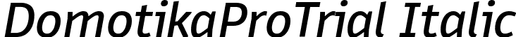DomotikaProTrial Italic font - Domotika-Pro-Italic-trial.ttf