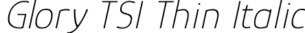 Glory TSI Thin Italic font - GloryTSI-Italic[wght].ttf