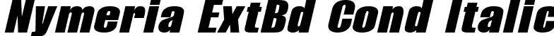 Nymeria ExtBd Cond Italic font - Nymeria-ExtraBoldCondensedItalic.ttf
