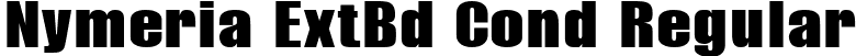 Nymeria ExtBd Cond Regular font - Nymeria-ExtraBoldCondensed.ttf